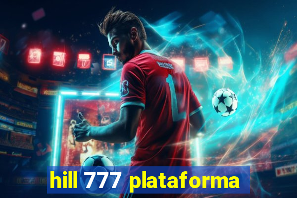 hill 777 plataforma